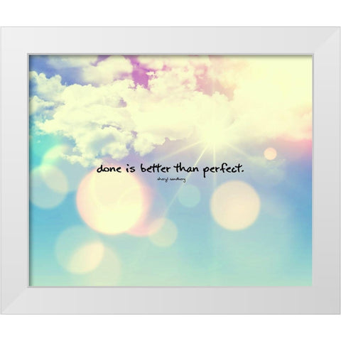 Sheryl Sandberg Quote: Better than Perfect White Modern Wood Framed Art Print by ArtsyQuotes