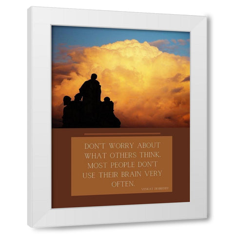 Venkat Desireddy Quote: What Others Think White Modern Wood Framed Art Print by ArtsyQuotes