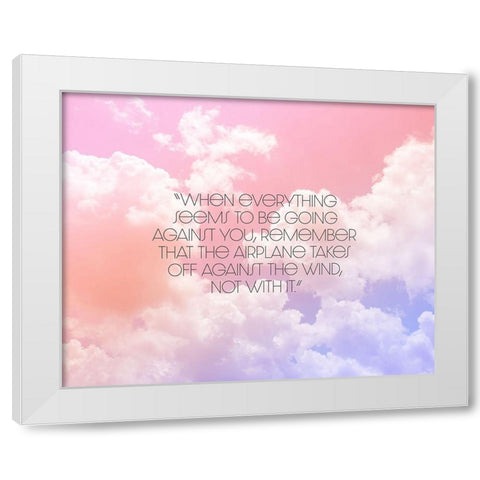 Artsy Quotes Quote: Going Against You White Modern Wood Framed Art Print by ArtsyQuotes