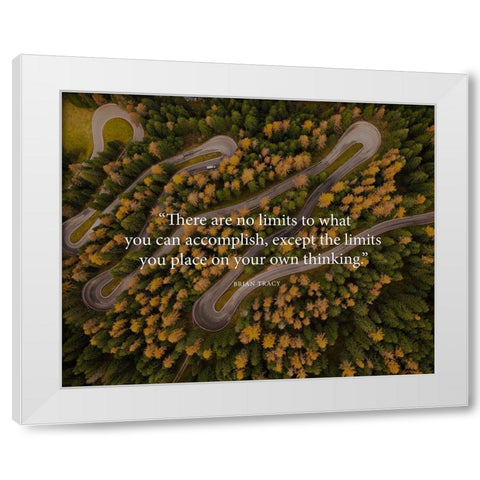 Brian Tracy Quote: No Limits White Modern Wood Framed Art Print by ArtsyQuotes