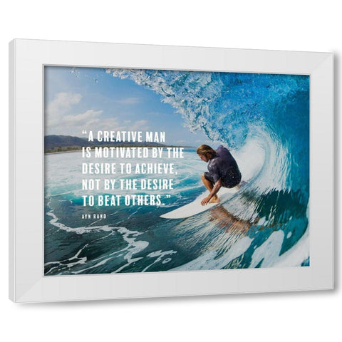 Ayn Rand Quote: Creative Man White Modern Wood Framed Art Print by ArtsyQuotes