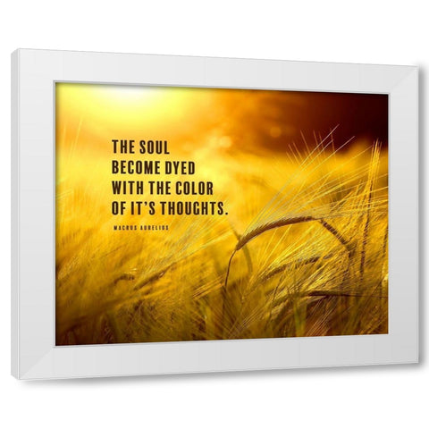 Macrus Aurelius Quote: The Soul White Modern Wood Framed Art Print by ArtsyQuotes