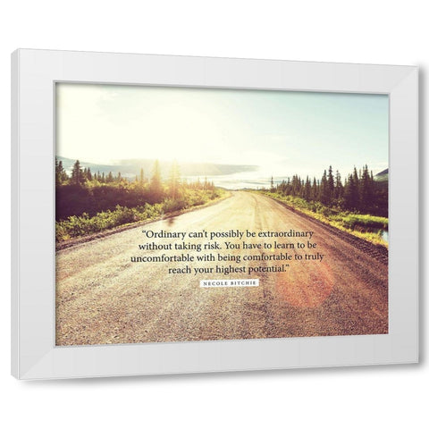 Necole Bitchie Quote: Extraordinary White Modern Wood Framed Art Print by ArtsyQuotes