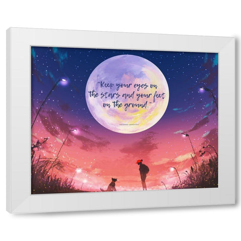 Theodore Roosevelt Quote: Eyes on the Stars White Modern Wood Framed Art Print by ArtsyQuotes