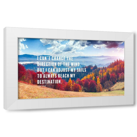 Jimmy Dean Quote: Adjust the Sails White Modern Wood Framed Art Print by ArtsyQuotes