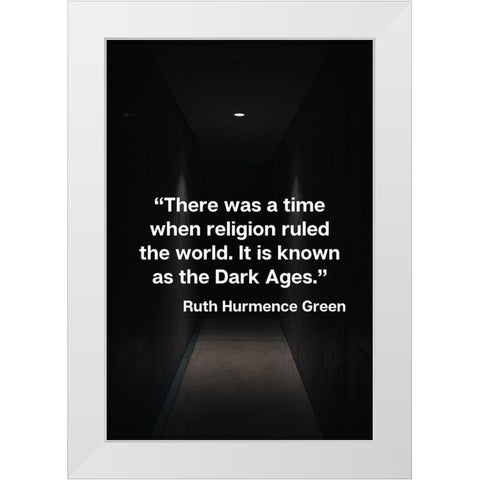 Ruth Hurmence Green Quote: Religion White Modern Wood Framed Art Print by ArtsyQuotes