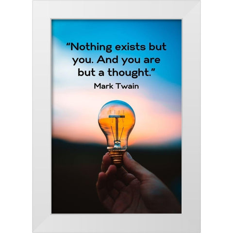 Mark Twain Quote: You are but a Thought White Modern Wood Framed Art Print by ArtsyQuotes