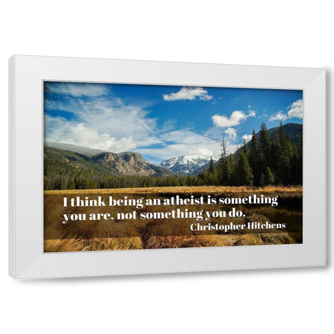 Christopher Hitchens Quote: Atheist White Modern Wood Framed Art Print by ArtsyQuotes