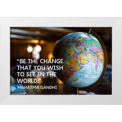 Mahatma Gandhi Quote: Be the Change White Modern Wood Framed Art Print by ArtsyQuotes