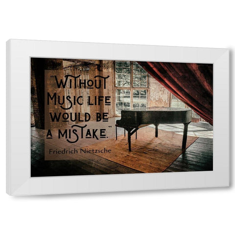 Friedrich Nietzsche Quote: Without Music White Modern Wood Framed Art Print by ArtsyQuotes