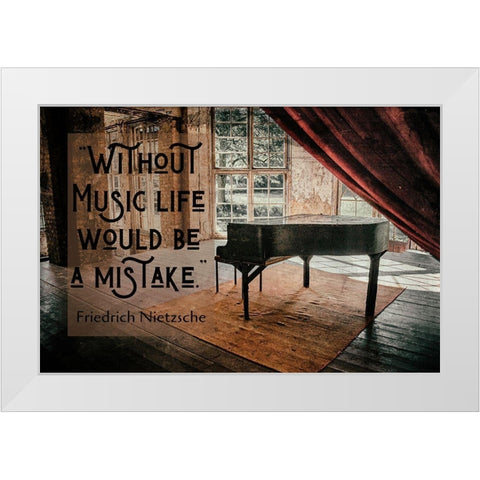 Friedrich Nietzsche Quote: Without Music White Modern Wood Framed Art Print by ArtsyQuotes