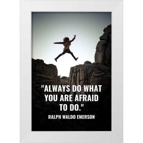 Ralph Waldo Emerson Quote: Always White Modern Wood Framed Art Print by ArtsyQuotes