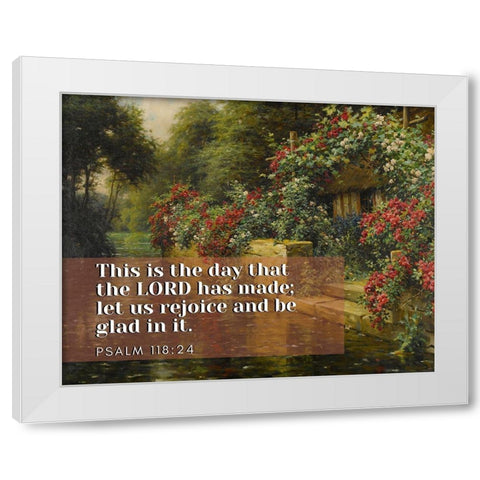 Bible Verse Quote Psalm 118:24, Louis Aston Knight, Rambling Roses on a Rivers Edge White Modern Wood Framed Art Print by ArtsyQuotes