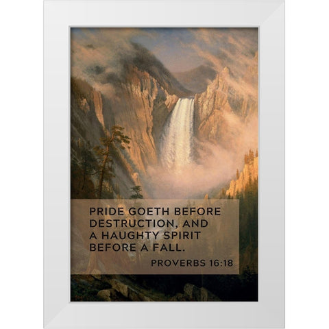 Bible Verse Quote Proverbs 16:18, Albert Bierstadt - Yellowstone Falls White Modern Wood Framed Art Print by ArtsyQuotes