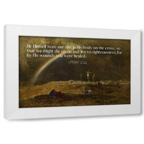 Bible Verse Quote 1 Peter 2:24, George Inness - The Triumph at Calvary White Modern Wood Framed Art Print by ArtsyQuotes