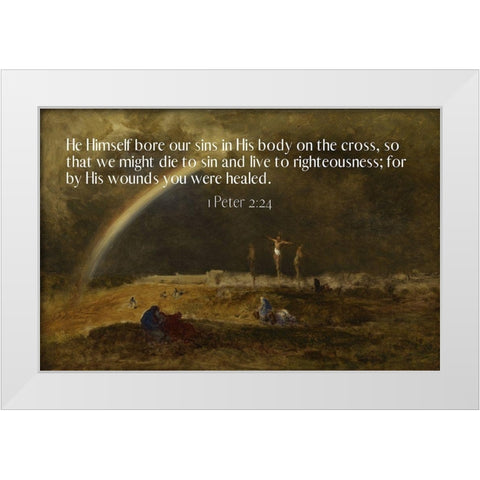 Bible Verse Quote 1 Peter 2:24, George Inness - The Triumph at Calvary White Modern Wood Framed Art Print by ArtsyQuotes