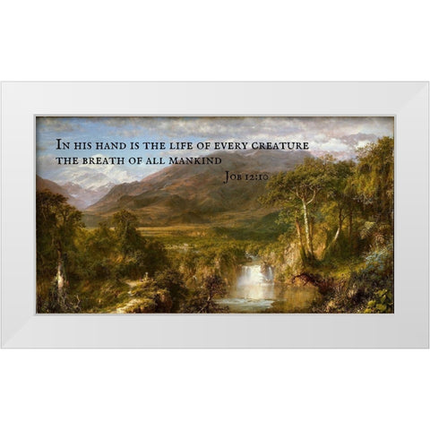 Bible Verse Quote Job 12:10, Frederic Edwin Church - Church Heart of the Andes White Modern Wood Framed Art Print by ArtsyQuotes