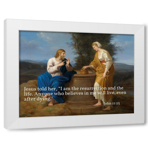 Bible Verse Quote John 11:25, Ferdinand Georg Waldmuller - Christ and the Samaritan Woman White Modern Wood Framed Art Print by ArtsyQuotes