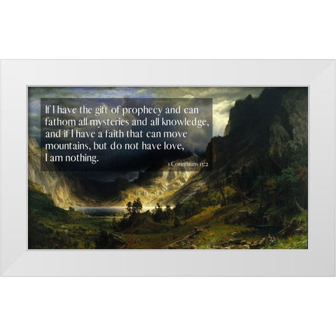 Bible Verse Quote 1 Corinthians 13:2, Albert Bierstadt - A Storm in the Rocky Mountains White Modern Wood Framed Art Print by ArtsyQuotes