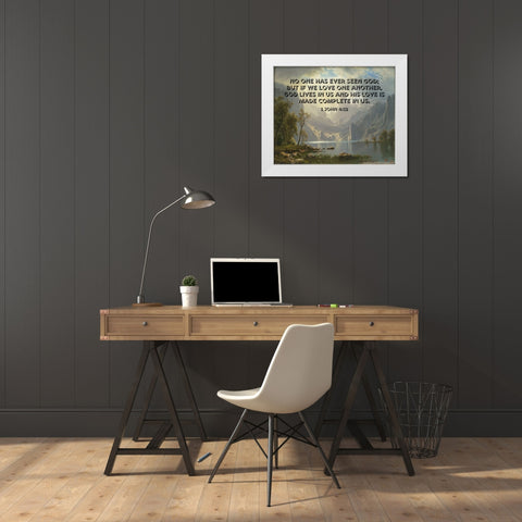 Bible Verse Quote 1 John 4:12, Albert Bierstadt - Lake Tahoe White Modern Wood Framed Art Print by ArtsyQuotes