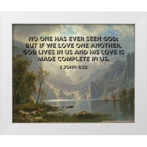 Bible Verse Quote 1 John 4:12, Albert Bierstadt - Lake Tahoe White Modern Wood Framed Art Print by ArtsyQuotes