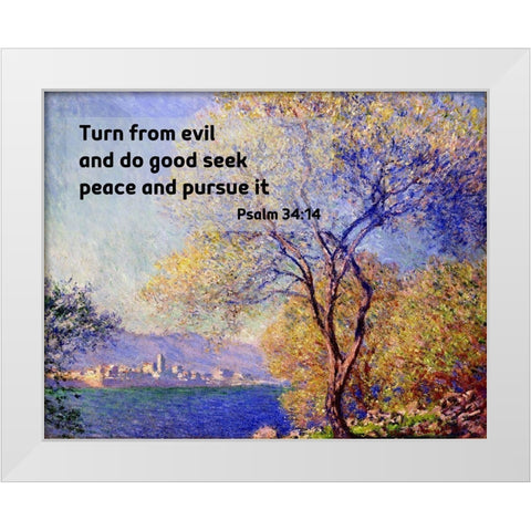 Bible Verse Quote Psalm 34:14, Claude Monet - Antibes Seen from the Salis Gardens White Modern Wood Framed Art Print by ArtsyQuotes
