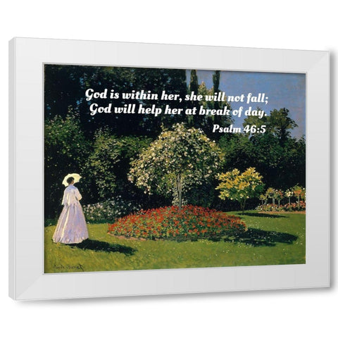 Bible Verse Quote Psalm 46:5, Claude Monet - Jeanne-Marguerite Lecadre in the Garden White Modern Wood Framed Art Print by ArtsyQuotes