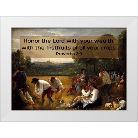 Bible Verse Quote Proverbs 3:9, Benjamin West - Harvesting at Windsor White Modern Wood Framed Art Print by ArtsyQuotes