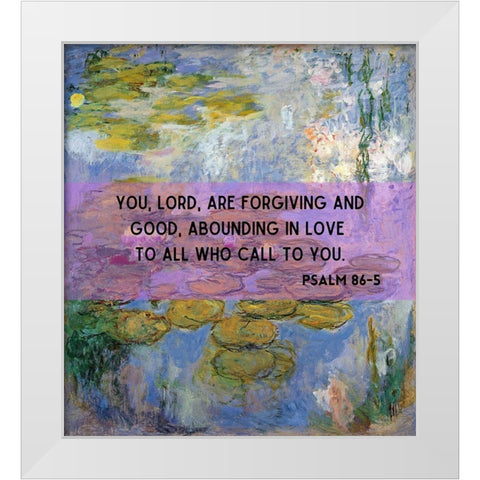 Bible Verse Quote Psalm 86:5, Christina Robertson - Water Lilies in Pond White Modern Wood Framed Art Print by ArtsyQuotes