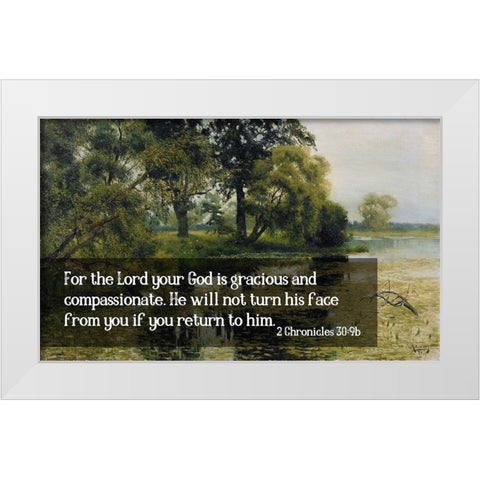 Bible Verse Quote 2 Chronicles 30:9b, Issac Levitan - Overgrown Pond l White Modern Wood Framed Art Print by ArtsyQuotes