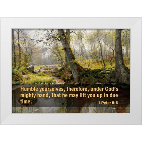 Bible Verse Quote 1 Peter 5:6, Peder Mork Monsted - A Tranquil Pond White Modern Wood Framed Art Print by ArtsyQuotes