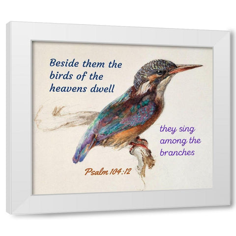 Bible Verse Quote Psalm 104:12, John Ruskin - Bird White Modern Wood Framed Art Print by ArtsyQuotes