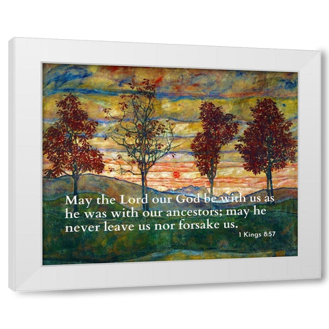 Bible Verse Quote 1 Kings 8:57, Egon Schiele - Four Trees 1917 White Modern Wood Framed Art Print by ArtsyQuotes