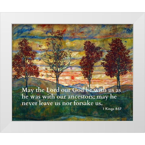 Bible Verse Quote 1 Kings 8:57, Egon Schiele - Four Trees 1917 White Modern Wood Framed Art Print by ArtsyQuotes