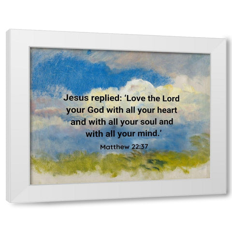 Bible Verse Quote Matthew 22:37, Laszlo Mednyanszky - Study of Spring Sky White Modern Wood Framed Art Print by ArtsyQuotes