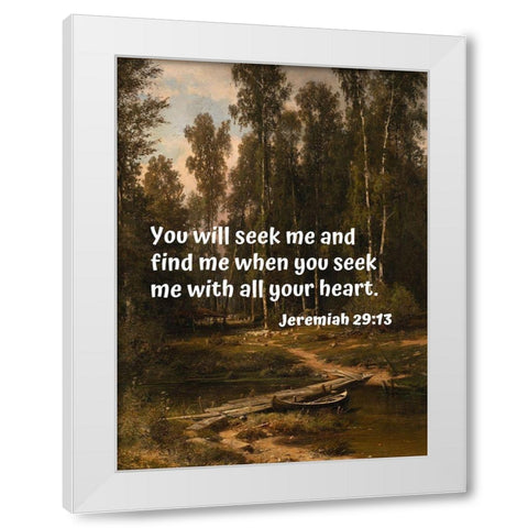 Bible Verse Quote Jeremiah 29:13, Ivan Shishkin - Landscape with Boat White Modern Wood Framed Art Print by ArtsyQuotes