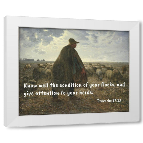 Bible Verse Quote Proverbs 27:23, Jean-Francois Millet - Shepherd Tending his Flock ll White Modern Wood Framed Art Print by ArtsyQuotes