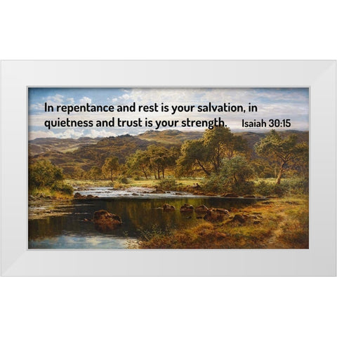 Bible Verse Quote Isaiah 30:15, Benjamin Williams Leader - A Bright Afternoon - North Wales White Modern Wood Framed Art Print by ArtsyQuotes