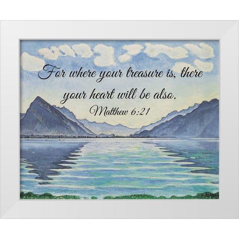 Bible Verse Quote Matthew 6:21, Ferdinand Hodler - Lake Thun with Symmetrical Reflection White Modern Wood Framed Art Print by ArtsyQuotes