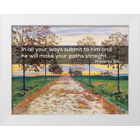 Bible Verse Quote Proverbs 3:6, Ferdinand Hodler - Autumn Evening White Modern Wood Framed Art Print by ArtsyQuotes