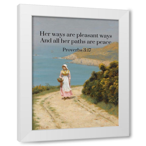 Bible Verse Quote Proverbs 3:17, Edmund Blair Leighton - Girl on a Coastal Path White Modern Wood Framed Art Print by ArtsyQuotes