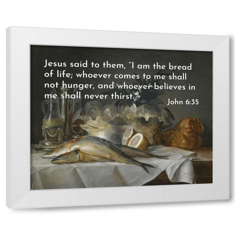 Bible Verse Quote John 6:35, Anna Vallayer Coster - A Still Life of Mackerel Glassware White Modern Wood Framed Art Print by ArtsyQuotes