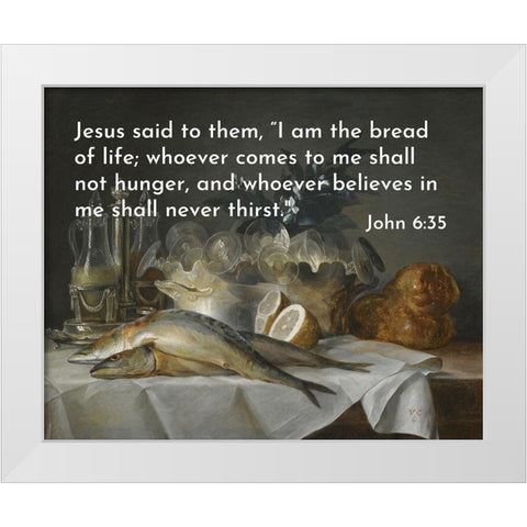 Bible Verse Quote John 6:35, Anna Vallayer Coster - A Still Life of Mackerel Glassware White Modern Wood Framed Art Print by ArtsyQuotes
