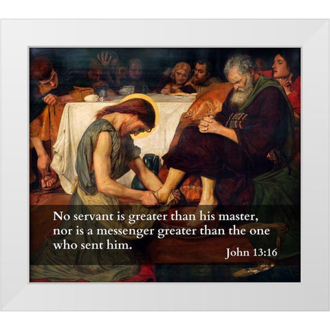 Bible Verse Quote John 13:16, Ford Madox Brown - Jesus Washes Peters Feet White Modern Wood Framed Art Print by ArtsyQuotes