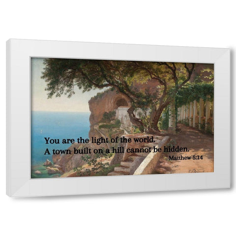 Bible Verse Quote Matthew 5:14, Carl Fredrik Aagard - Pergola in Amalfi White Modern Wood Framed Art Print by ArtsyQuotes