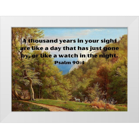 Bible Verse Quote Psalm 90:4, Carl Fredrik Aagard - Sommerdag pa Mons Klint White Modern Wood Framed Art Print by ArtsyQuotes