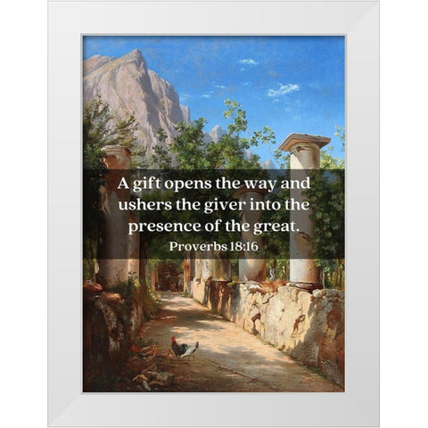 Bible Verse Quote Proverbs 18:16, Carl Fredrik Aagard - Ancient Columns White Modern Wood Framed Art Print by ArtsyQuotes