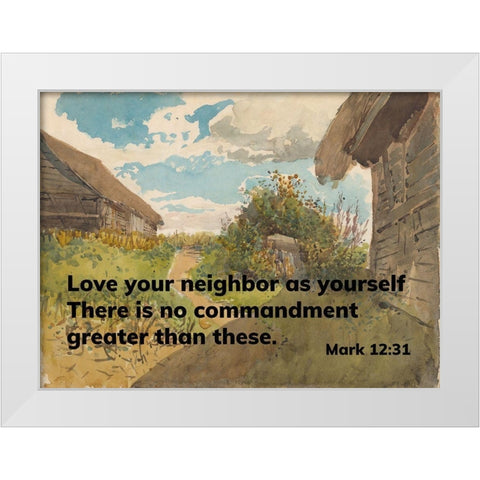 Bible Verse Quote Mark 12:31, Laszlo Mednyanszky - Landscape between Haylofts White Modern Wood Framed Art Print by ArtsyQuotes