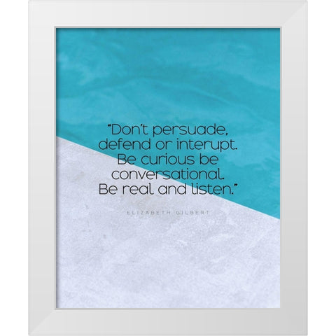 Elizabeth Lesser Quote: Defend or Interrupt White Modern Wood Framed Art Print by ArtsyQuotes