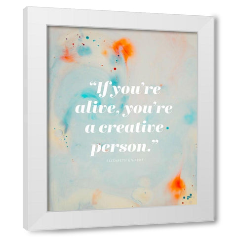 Elizabeth Lesser Quote: Creative Person White Modern Wood Framed Art Print by ArtsyQuotes